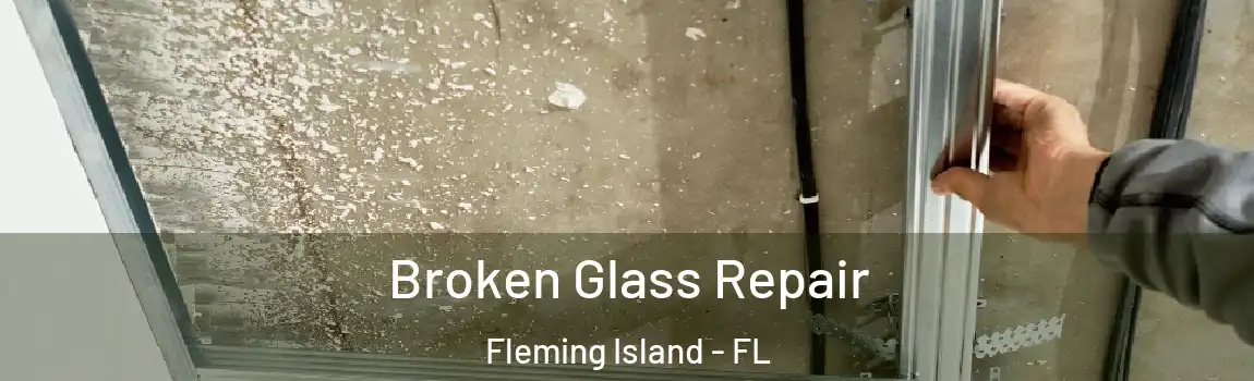 Broken Glass Repair Fleming Island - FL
