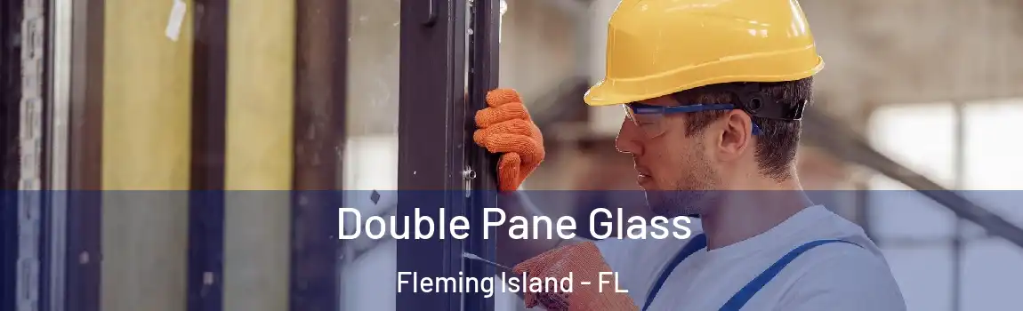 Double Pane Glass Fleming Island - FL