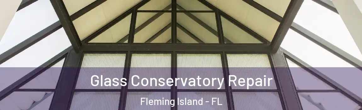 Glass Conservatory Repair Fleming Island - FL