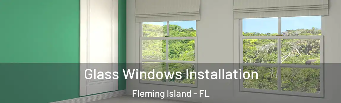 Glass Windows Installation Fleming Island - FL