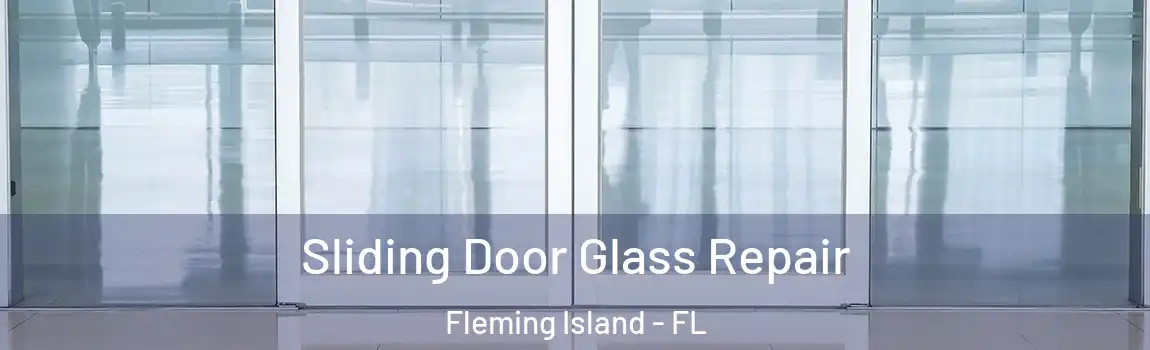  Sliding Door Glass Repair Fleming Island - FL
